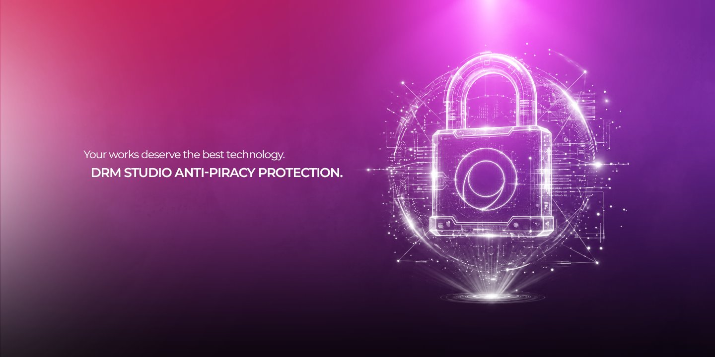DRM Studio anti-piracy protection — your work deserves the best technology